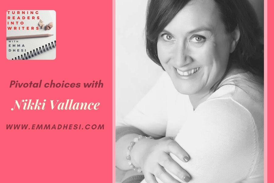 Pivotal choices with writing coach Nikki Vallance