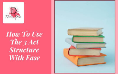 How To Use The 3 Act Structure With Ease