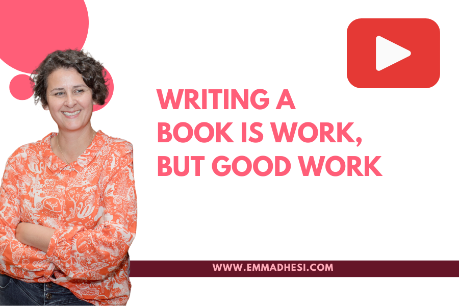 White background with the words 'writing a book is work, but good work' in pink letters