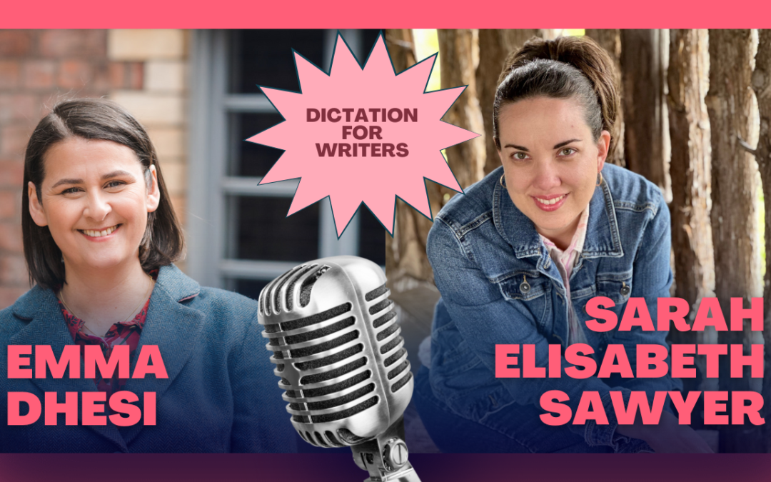 Dictation For Writers: Interview with Sarah Elisabeth Sawyer