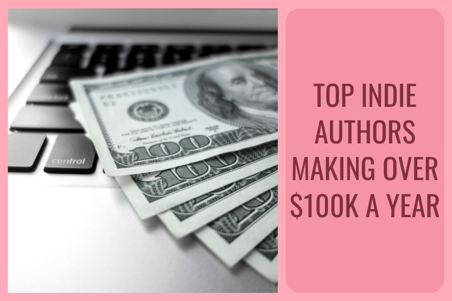 Top Indie Authors Making Over $100k a Year